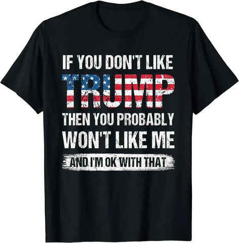 If You Don't Like Trump Graphic T-Shirt